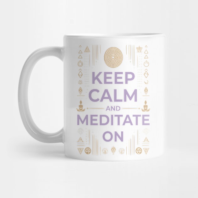 Keep Calm And Meditate On by AfricanAetherZa